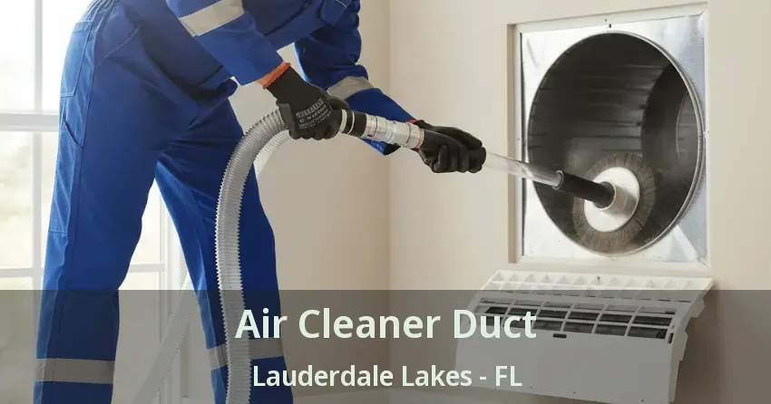 Air Cleaner Duct Lauderdale Lakes - FL
