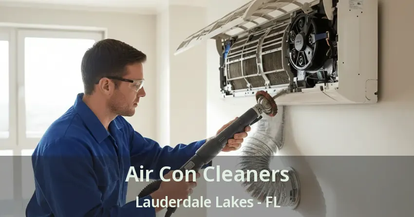 Air Con Cleaners Lauderdale Lakes - FL Air Con Cleaners Lauderdale Lakes - FL