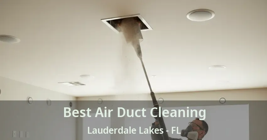 Best Air Duct Cleaning Lauderdale Lakes - FL