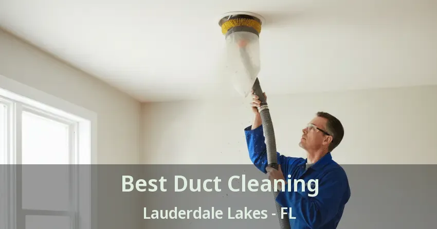 Best Duct Cleaning Lauderdale Lakes - FL