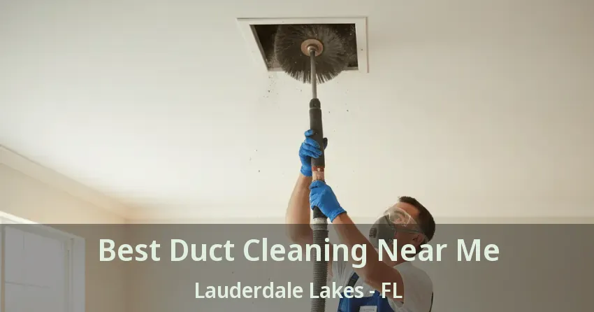 Best Duct Cleaning Near Me Lauderdale Lakes - FL