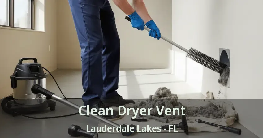 Clean Dryer Vent Lauderdale Lakes - FL