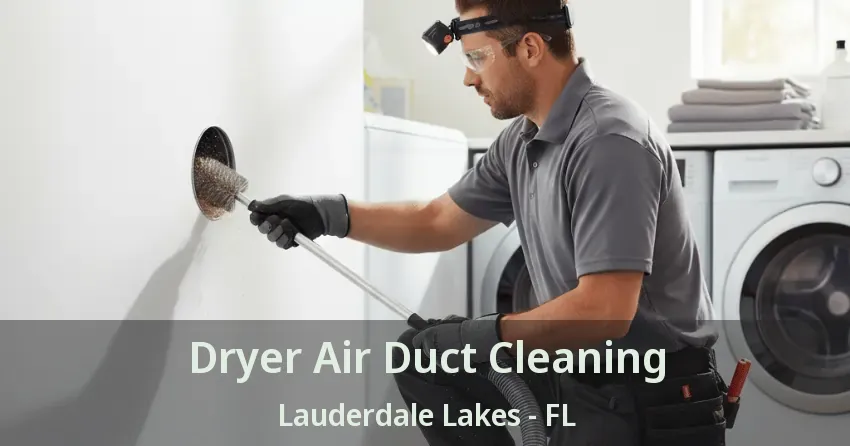 Dryer Air Duct Cleaning Lauderdale Lakes - FL