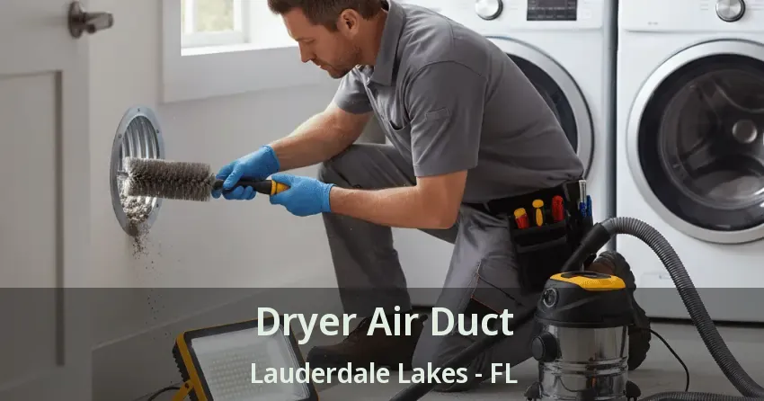 Dryer Air Duct Lauderdale Lakes - FL Dryer Air Duct Lauderdale Lakes - FL