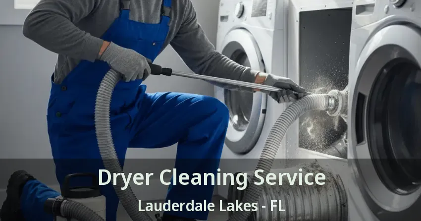 Dryer Cleaning Service Lauderdale Lakes - FL