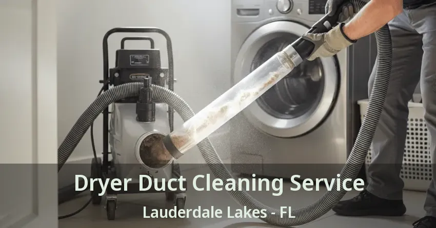 Dryer Duct Cleaning Service Lauderdale Lakes - FL