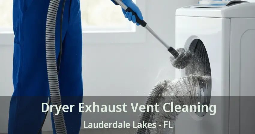 Dryer Exhaust Vent Cleaning Lauderdale Lakes - FL