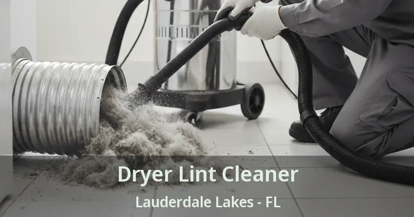 Dryer Lint Cleaner Lauderdale Lakes - FL