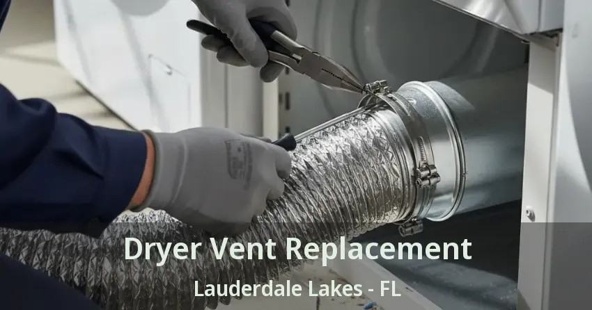 Dryer Vent Replacement Lauderdale Lakes - FL