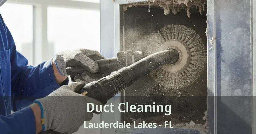 Duct Cleaning Lauderdale Lakes - FL