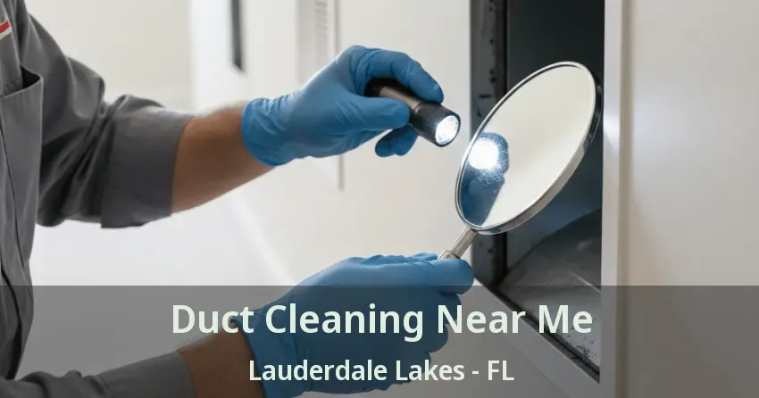 Duct Cleaning Near Me Lauderdale Lakes - FL