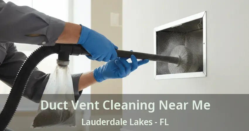 Duct Vent Cleaning Near Me Lauderdale Lakes - FL