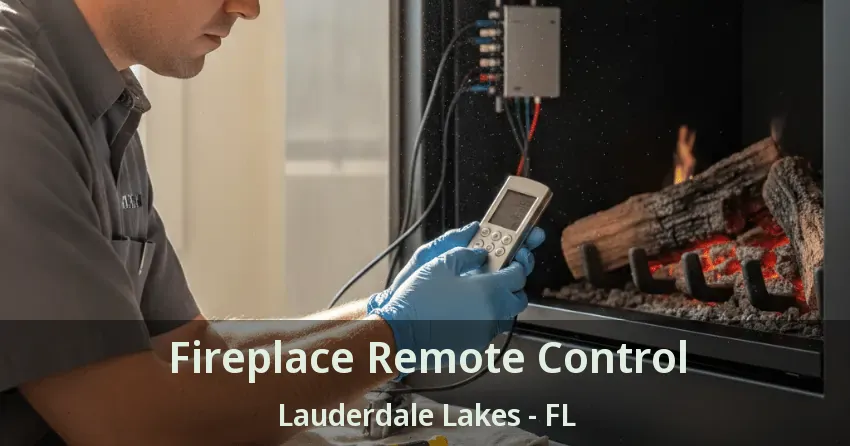 Fireplace Remote Control Lauderdale Lakes - FL