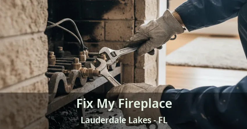 Fix My Fireplace Lauderdale Lakes - FL