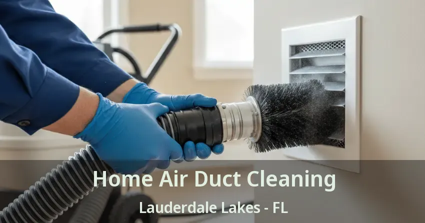 Home Air Duct Cleaning Lauderdale Lakes - FL