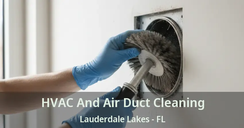 HVAC And Air Duct Cleaning Lauderdale Lakes - FL