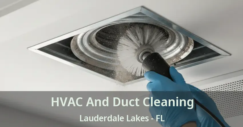 HVAC And Duct Cleaning Lauderdale Lakes - FL