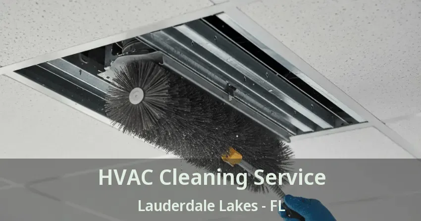 HVAC Cleaning Service Lauderdale Lakes - FL