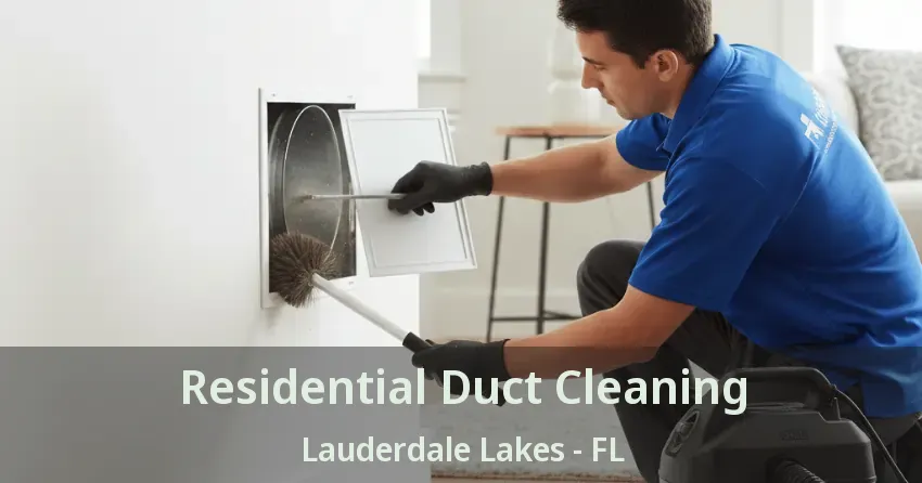 Residential Duct Cleaning Lauderdale Lakes - FL