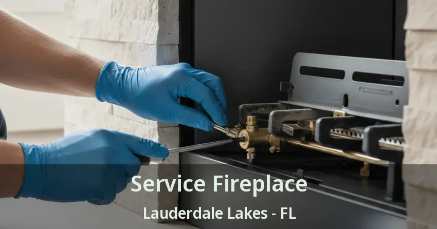 Service Fireplace Lauderdale Lakes - FL