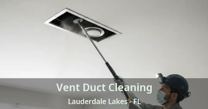 Vent Duct Cleaning Lauderdale Lakes - FL